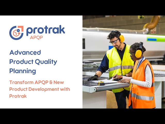 Streamline APQP, PPAP & Product Launches with Protrak