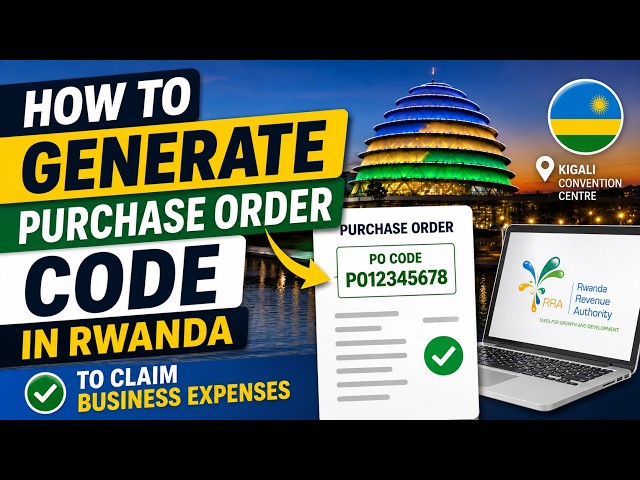 Purchase Order Codes in Rwanda | How to Claim Business Expenses