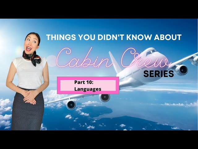 Things you didn’t know about cabin crew Part 10 - languages