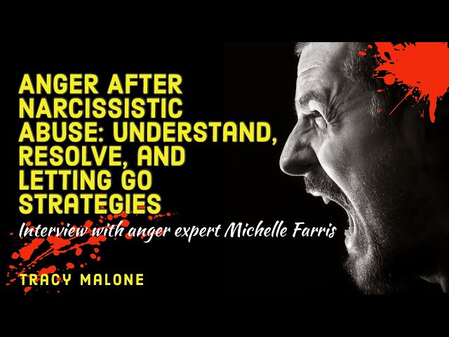 Anger after narcissistic abuse – Understand, resolve, and letting go strategies Michelle Farris
