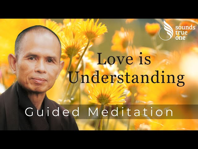 Mindful Discoveries with Thich Nhat Hanh | Love is Understanding