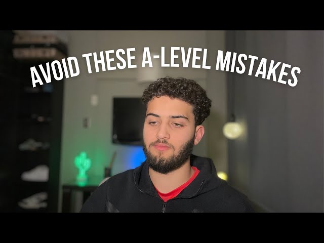 What I Wish I Knew Before Year 12 (Avoid These 4 A-Level Mistakes)