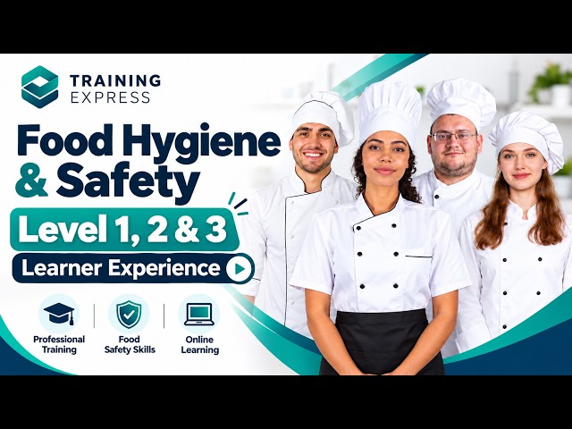 Food Hygiene & Safety Level 1, 2 & 3 – Learner Experience | Training Express