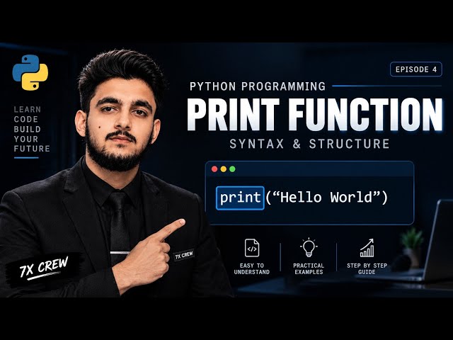 Python Print Function Explained for Beginners | Python Course Episode# 4 | 7X CREW
