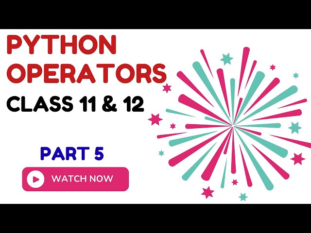 Python Operators Explained with Examples | Class 11 &12 IP/CS | Arithmetic,Logical,Relational | CUET