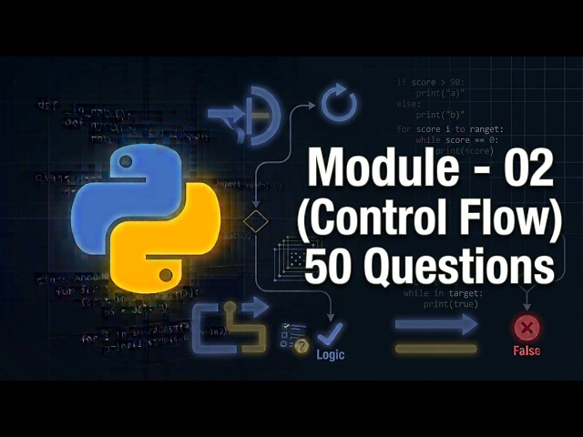 Python Module 2 Quiz — Control Flow Knowledge Check (50 Questions)