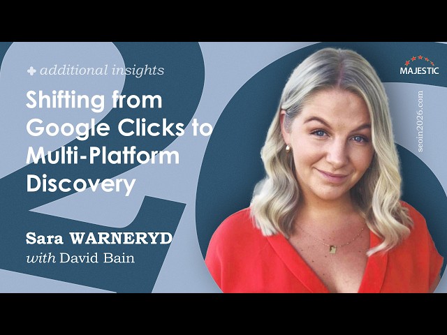 Focus Beyond the Website: Shifting from Google Clicks to Multi-Platform Discovery - Sara Warneryd