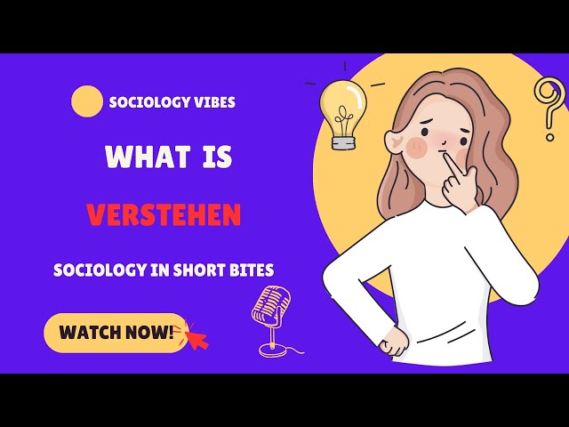 What is Verstehen? | Introduction to Sociology | Social Research |
