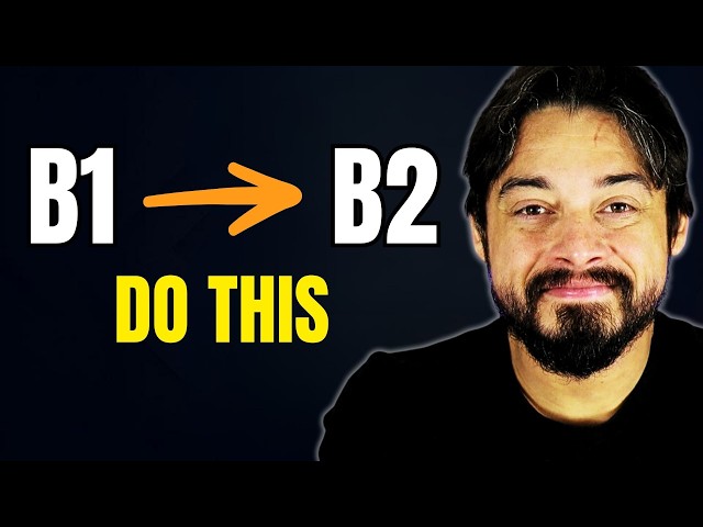 How To Go From B1 To B2 Level of English (What ACTUALLY Works)
