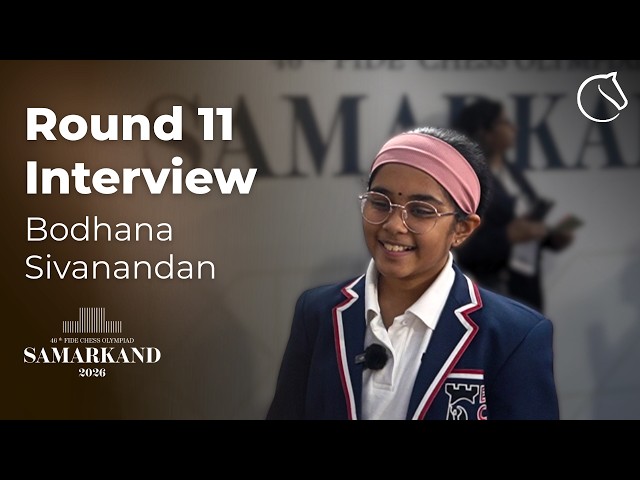 Bodhana Sivanandan: Youngest WGM in History! | Olympiad 2026 | Round 11