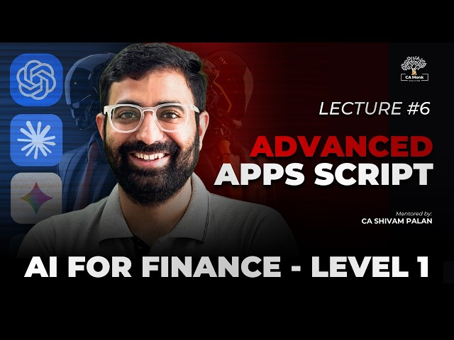 AI for Finance | FULL COURSE - Lecture 6 Advanced Google Apps Script Automation
