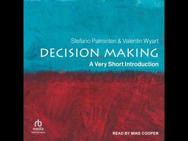Decision Making: A Very Short Introduction Audiobook by Valentin Wyart