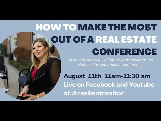 𝐇𝐨𝐰 𝐭𝐨 𝐌𝐚𝐤𝐞 𝐭𝐡𝐞 𝐌𝐨𝐬𝐭 𝐎𝐮𝐭 𝐨𝐟 𝐚 𝐑𝐞𝐚𝐥 𝐄𝐬𝐭𝐚𝐭𝐞 𝐂𝐨𝐧𝐟𝐞𝐫𝐞𝐧𝐜𝐞