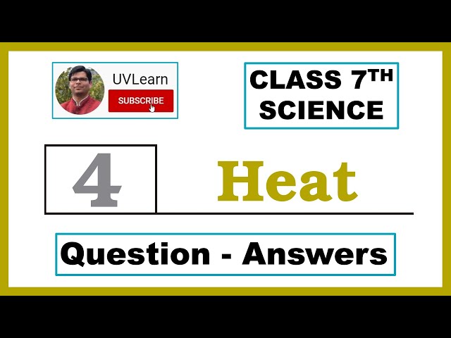 Class 7th Science Chapter 4: Heat | Question-Answers (English Medium)