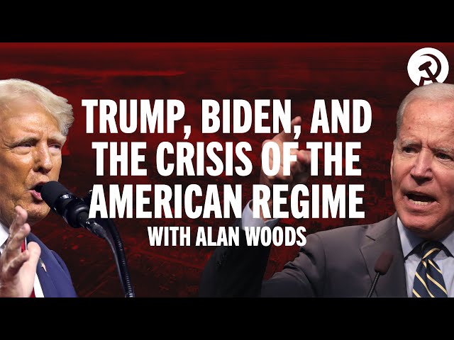 Trump, Biden and the crisis of the American regime w/ Alan Woods  |  AGAINST THE STREAM