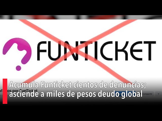 Funticket faces hundreds of complaints; total debt amounts to thousands of pesos