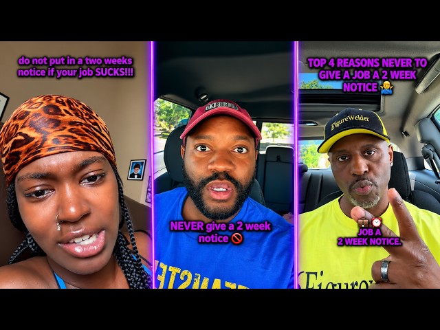 Watch People Tell You Why You Shouldn't Give Your Two Weeks Notice In