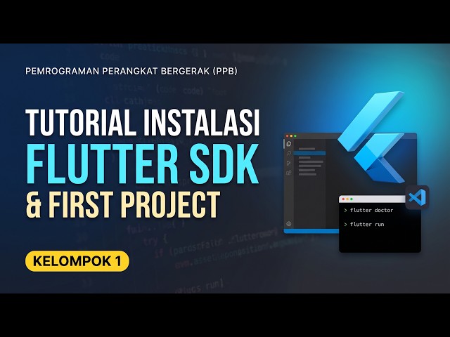 Tutorial Instalasi Flutter SDK & First Project - Kelompok 1 (PPB)