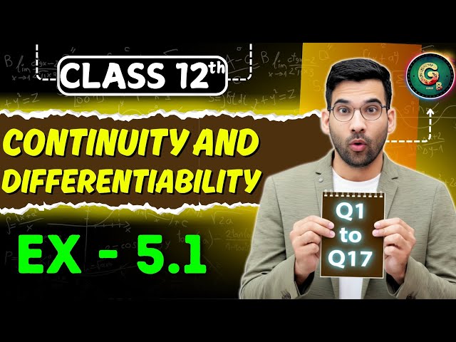 Class 12, Ex - 5.1 Q1 to Q17 || Continuity and Differentiability || #class12maths
