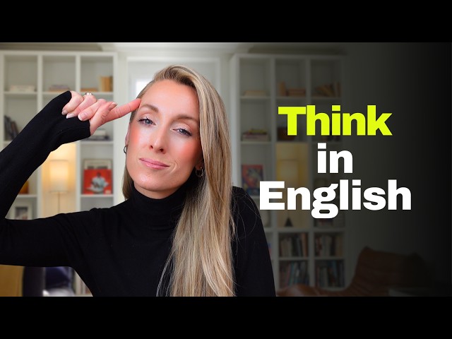 Stop Translating! How to Think in English and Speak Fluently