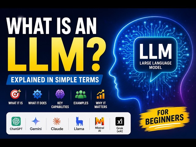 What is an LLM? Explained in Simple Terms | Large Language Models for Beginners