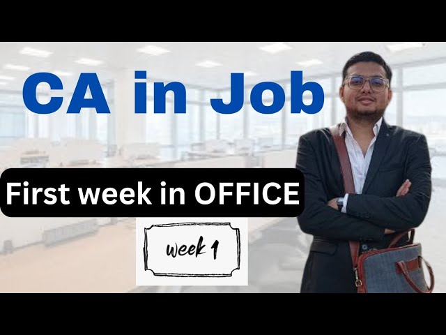 Your first week in office - step by step guide to become a star in your workplace.
