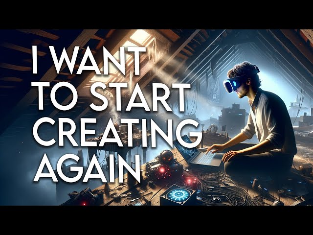 I Want to Start Creating Again