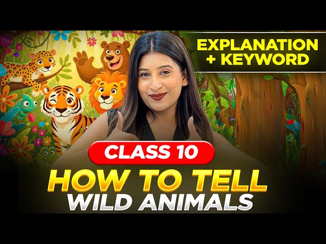 How to tell wild animals Detailed Explanation🔥 | Imp keywords | Poetic Devices