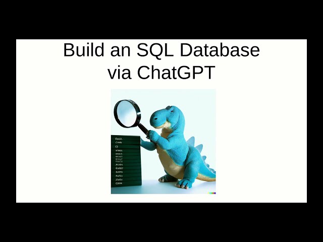 Build an SQL Database via ChatGPT