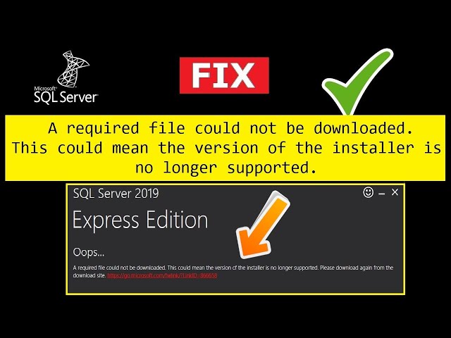 Fix SQL Server error: A required file could not be downloaded. This could mean the version of the...