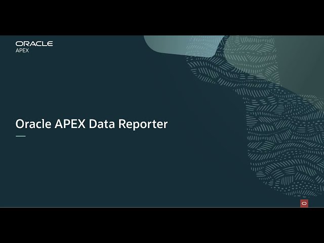 Oracle APEX Data Reporter: Faster Insights for Business Users from Table Data