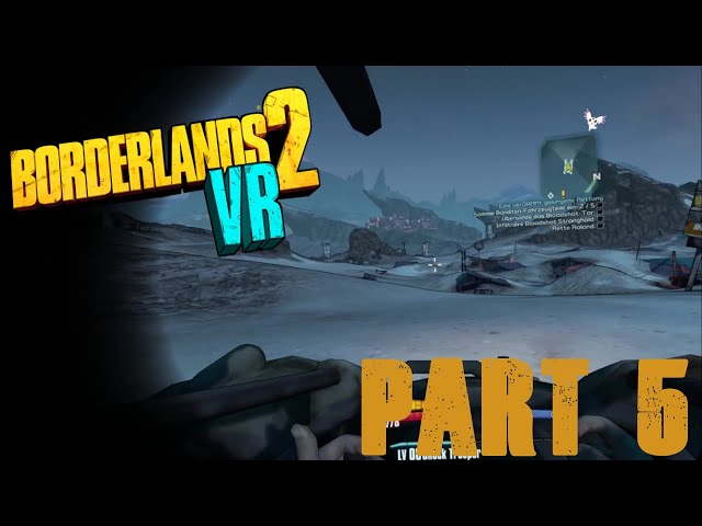 Lets Play Borderlands 2 VR #005 wir machen weiter und lernen viele neue orte und Personen kenn
