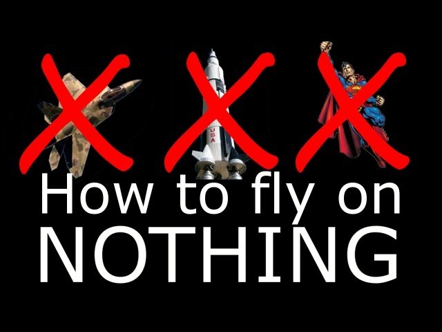 How to fly on absolutely NOTHING?