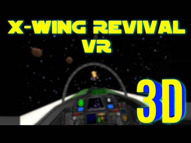 Star Wars - X-Wing Revival 3D [VR Mode]