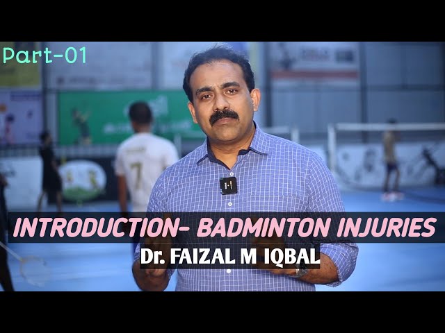 MEDICAL EXPERT TALK ON BADMINTON INJURIES| INTRODUCTION BY DR. FAIZAL M IQBAL| PART-01| MALAYALAM