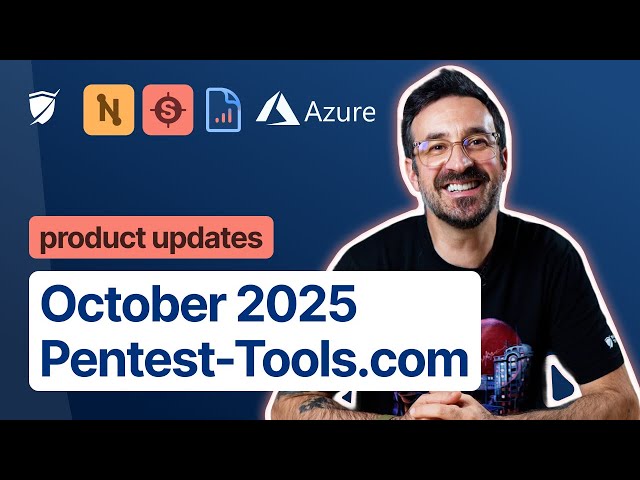 👻 October 2025 on Pentest-Tools.com: smarter detection, faster reporting, and new resources