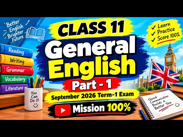 📚 Class 11 General English Part-1 | September 2026 Term-1 Exam Preparation