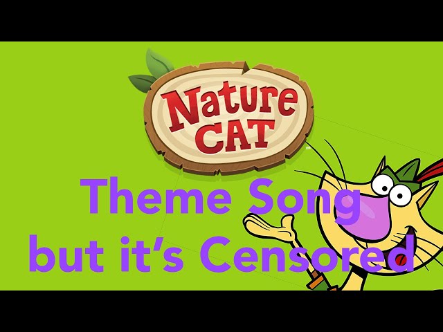Nature Cat Theme Song but its Censored