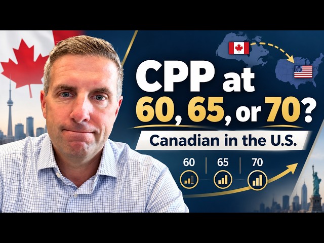 Canadian in the U.S.: CPP at 60, 65, or 70?