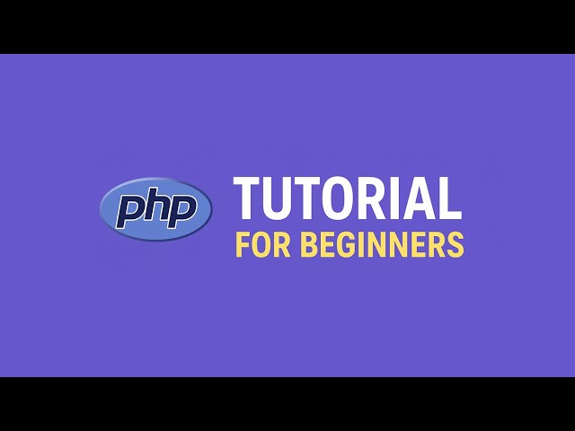 PHP Tutorial 1: Installation & Introduction for Absolute Beginners