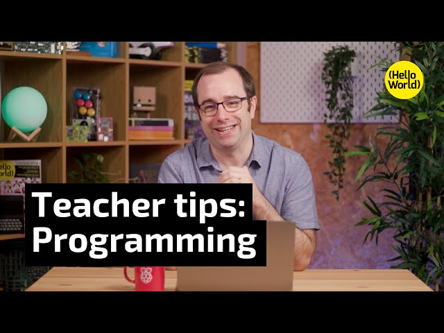 Teacher tips: How to teach programming in your classroom? | Programming | Hello World Podcast