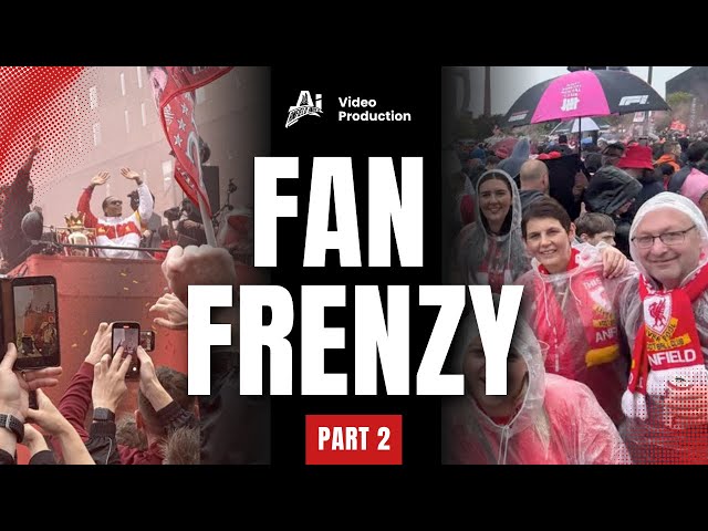 FAN FRENZY as LFC Fans Celebrate Premier League Glory! | Part 2