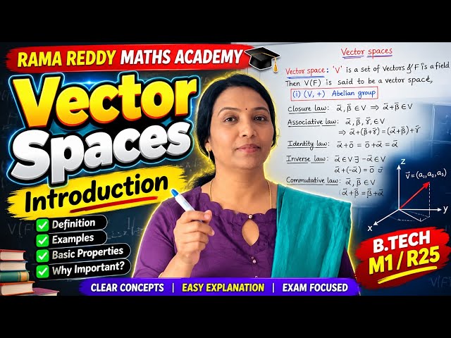 Vector Spaces Introduction | Vector Space Definition & Properties | B.Tech M1 R25 |Engineering Maths