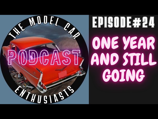 What's On Our Model Benches The Model Car Enthusiast Podcast #24