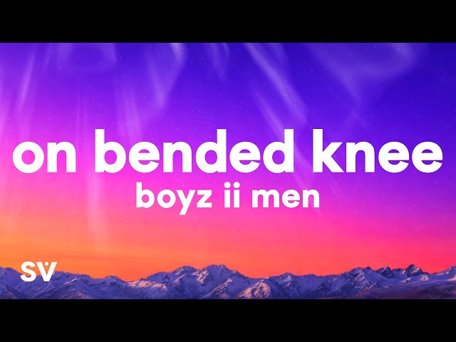 Boyz II Men - On Bended Knee (Lyrics)