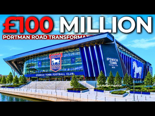 Inside IPSWICH TOWN's £100M Portman Road TRANSFORMATION
