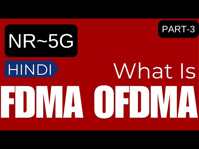 Understanding OFDMA, FDMA, and SC-FDMA in Modern Networks - Part 3