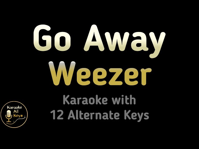 Weezer - Go Away Karaoke Instrumental Lower Higher Male Female & Original Key