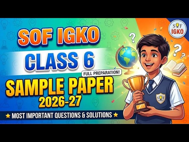 SOF IGKO Class 6  Sample Paper (2026-27) | Most Important Questions & Solutions