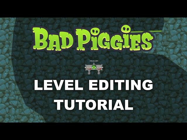 Bad Piggies - Level Editing Tutorial